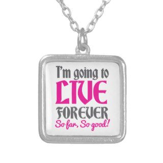 I'm going to live forever so far so good personalized necklace