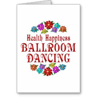Health Happiness Ballroom Dancing Greeting Card