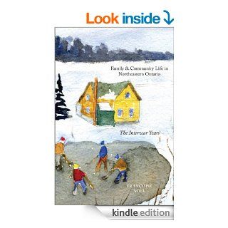 Family and Community Life in Northeastern Ontario eBook Franoise Nol Kindle Store