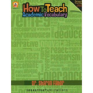 How To Teach Academic Vocabulary (9780865302495) Dr. Sharon Faber, Jill Norris, Kathleen Bullock Books