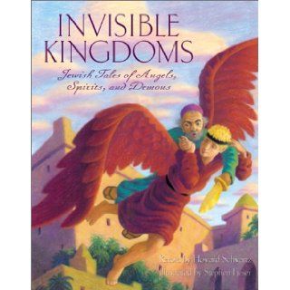 Invisible Kingdoms Jewish Tales of Angels, Spirits, and Demons Stephen Fieser, Howard Schwartz 9780060278564 Books