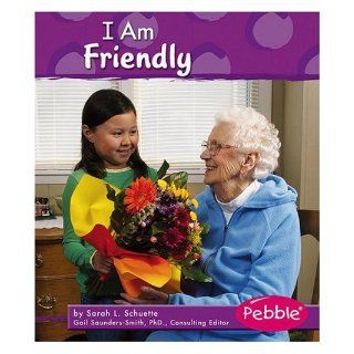 I Am Friendly (Character Values) Sarah L. Schuette 9780736863360 Books