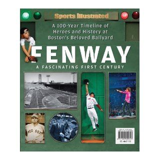 Sports Illustrated Fenway A Fascinating First Century Editors of Sports Illustrated 9781603209045 Books
