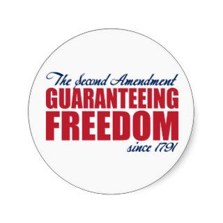 2nd Amendment   Guaranteeing Freedom Since 1791 Round Sticker