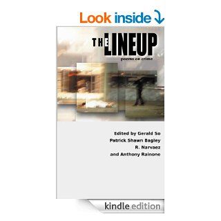 The Lineup Poems on Crime 2 eBook Gerald So, Patrick Shawn Bagley, R. Narvaez, Anthony Rainone Kindle Store