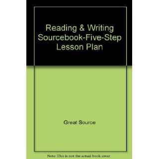 Reading & Writing Sourcebook Five Step Lesson Plan Great Source Books
