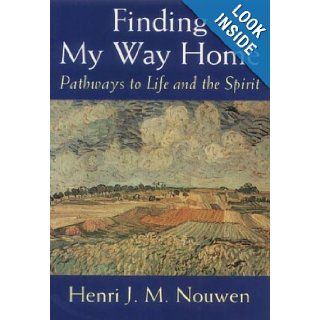 Finding My Way Home H. Nouwen 9780232524352 Books
