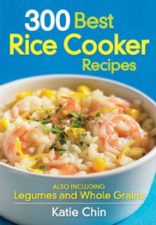300 Best Rice Cooker Recipes Also Including Legumes and Whole Grains (Paperback) General Cooking