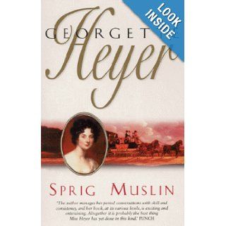 Sprig Muslin Georgette Heyer 9780749304430 Books