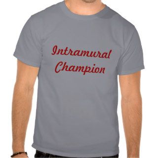 Intramural Champion T shirts