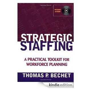 Strategic Staffing A Practical Toolkit for Workforce Planning eBook Thomas P. Bechet Kindle Store