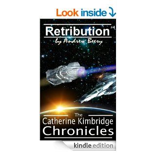 The Catherine Kimbridge Chronicles #4, Retribution eBook Andrew Beery Kindle Store