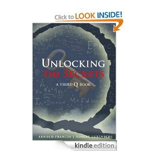 Unlocking the Secrets A Third Q Book eBook Robert Luxenberg, Arnold Francis Kindle Store