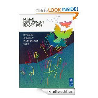 Human Development Report 2002 Deepening Democracy in a Fragmented World eBook United Nations Development Programme (UNDP) Kindle Store
