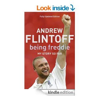 Being Freddie My Story So Far eBook Andrew Flintoff Kindle Store