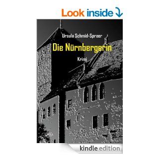 Die Nrnbergerin (German Edition) eBook Ursula Schmid Spreer Kindle Store