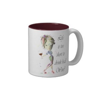 Life is too short to drink bad Wine Humorous Gift Coffee Mug