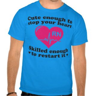 Cute Enough To Stop Your Heart Nurse Shirt