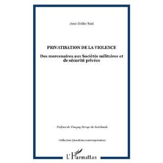 Privatisation de la violence (French Edition) Jean Didier Rosi 9782296080966 Books
