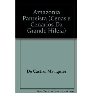 ia Panteista (Cenas e Cenarios Da Grande Hileia) Mavignier De Castro Books