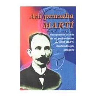 Asi Pensaba Marti (Spanish Edition) Delfin Leyva Avila 9780941010511 Books