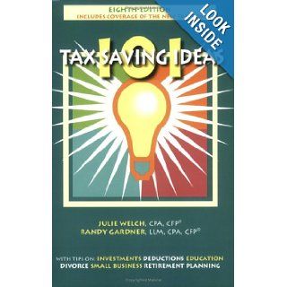 101 Tax Saving Ideas, Eighth Edition Julie Welch & Randy Gardner 9780963973474 Books