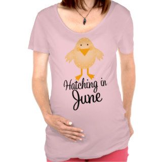 Funny Hatching In June Maternity Tshirt
