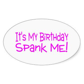 Its My Birthday Spank Me Sticker