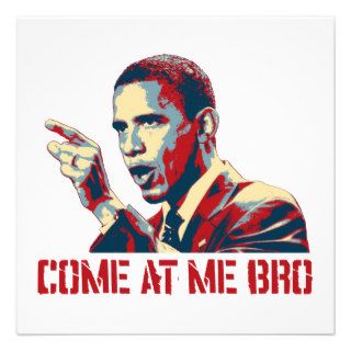 Obama Come At Me Bro Invites