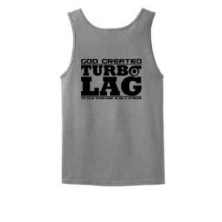 God Created Turbo Lag to Give Everyone Else Chance Tank Top Novelty T Shirts Clothing