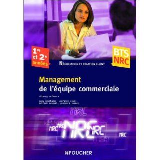 Management de l'equipe commerciale BTS NRC 1e et 2e annees (French Edition) Thierry Lefeuvre 9782216097715 Books