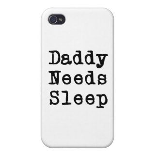 Daddy Needs Sleep iPhone 4/4S Covers