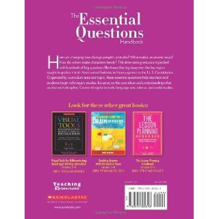 The Essential Questions Handbook Hundreds of Guiding Questions That Help You Plan and Teach Successful Lessons in the Content Areas Scholastic Teaching Resources 9780545305853 Books