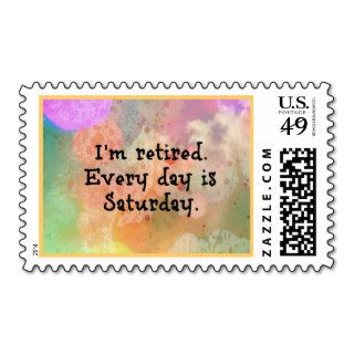 I'm Retired Every Day is Saturday, Colorful Design Postage