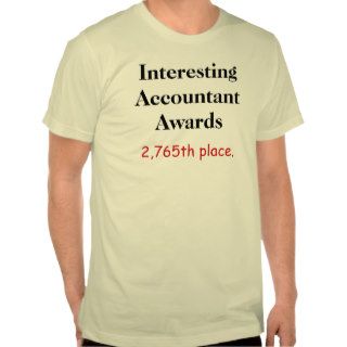 Interesting Accountant Awards   Funny Office T Tee Shirt