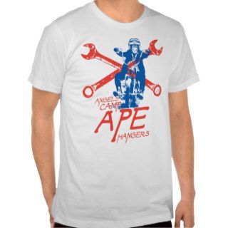Angels Camp Ape Hangers T Shirts