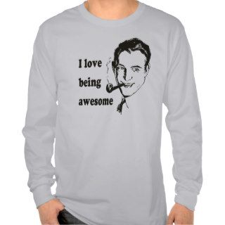 I Love Being Awesome Tees