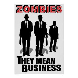 Zombies mean business posters