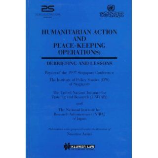 Humanitarian Action and Peace Keeping OperationsDebriefing and Lessons Nassrine Azimi 9789041107244 Books
