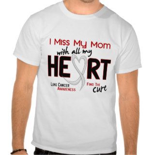 Lung Cancer I Miss My Mom Tshirts
