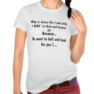 Christian T shirt  why Jesus the only way to God?