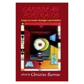 Caribbean Portraits Essays on Gender Ideologies and Identities (9789768123565) Christine Barrow Books
