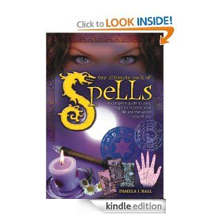The Ultimate Book of Spells eBook Pamela Ball Kindle Store