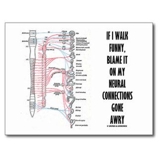 If I Walk Funny Blame It On My Neural Connections Post Card