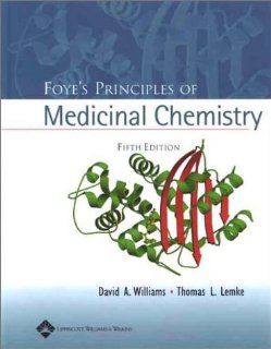 Foye's Principles of Medicinal Chemistry David A. Williams, William O. Foye, Thomas L. Lemke 9780683307375 Books
