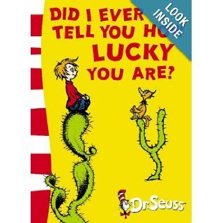 Did I Ever Tell You How Lucky You Are? (Dr. Seuss Yellow Back Books) Dr. Seuss 9780007173129 Books