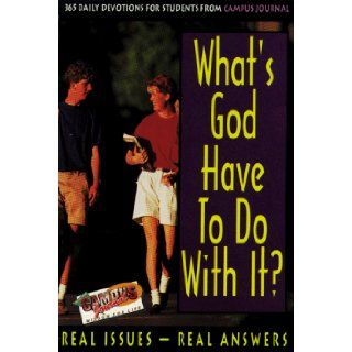 What's God Have to Do with It? 365 Daily Devotions for Students from Campus Journal Thomas Nelson Publishers 9780929239767 Books