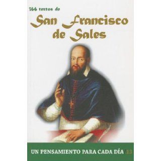 San Francisco de Sales 366 Textos. Un pensamiento para cada dia. (Spanish Edition) Pablo Cervera Barranco 9788484079477 Books