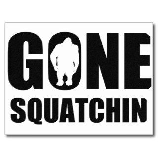 Gone Squatchin Postcards