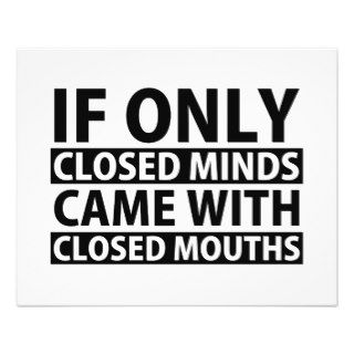 If Only Closed Minds Came with Closed Mouths Custom Flyer